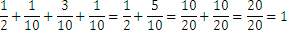 1/2+1/10+3/10+1/10=1/2+5/10=10/20+10/20=20/20=1