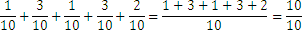 1/10+3/10+1/10+3/10+2/10=(1+3+1+3+2)/10=10/10