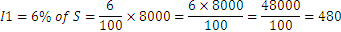 I1=6% de S= 6/100×8000=(6×8000)/100=48000/100=480