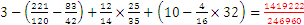 	3-(221/120-83/42)+12/14×25/35+(10-4/16×32)=1419222/246960