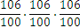 106/100∙106/100∙106/100