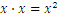 x∙x=x^2