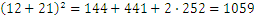 	(12+21)^2=144+441+2∙252=1059