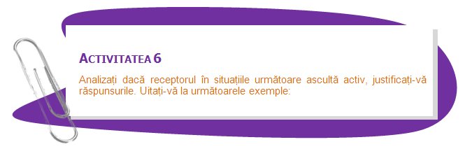 ACTIVITY 6
Analyze whether the receiver in the following situations is actively listening, justify your answer. Take a look at the following example:
