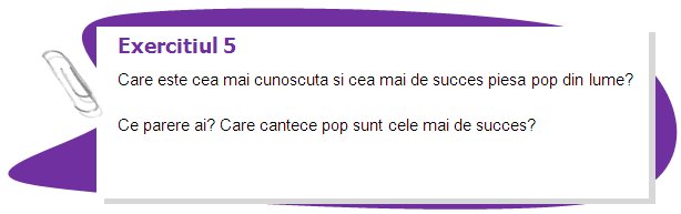 Exercise 5
What is the best known and most successful piece of pop music in the world?
What do you think? Which pop songs are the most successful?
